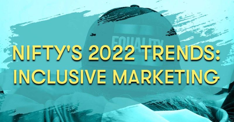 Nifty’s 2022 Trends: Inclusive Marketing